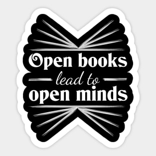 Open books lead to open minds Sticker